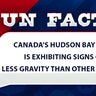 Canada’s Hudson Bay area is exhibiting signs of less gravity than other regions